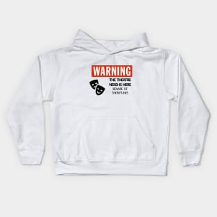 WARNING Theatre Nerd Kids Hoodie